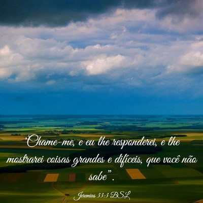 Picture 03 - Jeremias 33:3 BSL - 'Chame-me, e eu lhe responderei, e lhe mostrarei - Bible Verse Picture
