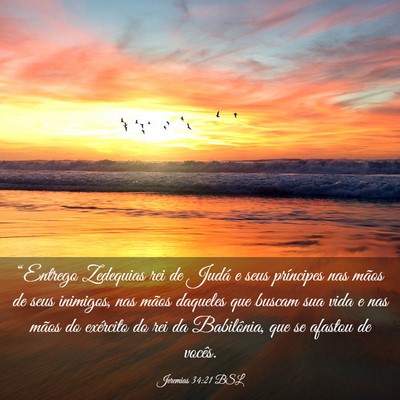 Picture 03 - Jeremias 34:21 BSL - “Entrego Zedequias rei de Judá e seus - Bible Verse Picture