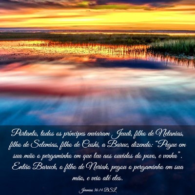 Picture 03 - Jeremias 36:14 BSL - Portanto, todos os príncipes enviaram Jeudi, - Bible Verse Picture