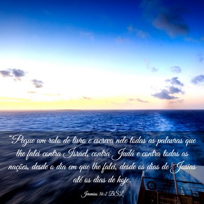 Picture 03 - Jeremias 36:2 BSL - “Pegue um rolo de livro e escreva nele todas as - Bible Verse Picture