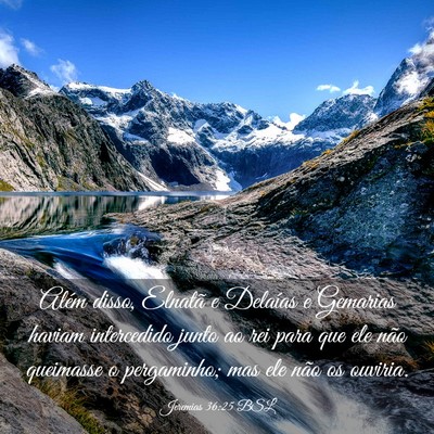 Picture 03 - Jeremias 36:25 BSL - Além disso, Elnatã e Delaías e Gemarias haviam - Bible Verse Picture