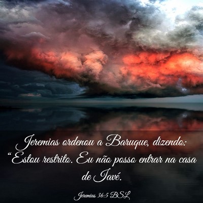 Picture 03 - Jeremias 36:5 BSL - Jeremias ordenou a Baruque, dizendo: “Estou - Bible Verse Picture
