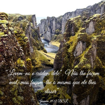 Picture 03 - Jeremias 39:12 BSL - “Levem-no e cuidem dele”. Não lhe façam - Bible Verse Picture