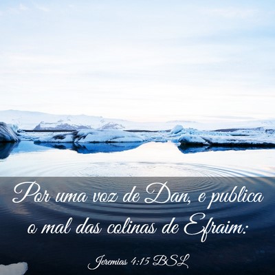 Picture 03 - Jeremias 4:15 BSL - Por uma voz de Dan, e publica o mal das colinas - Bible Verse Picture