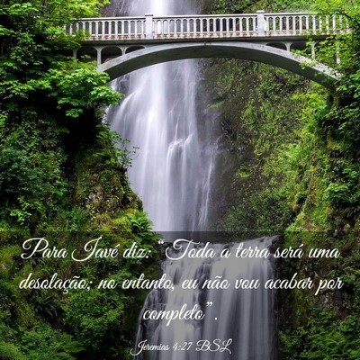 Picture 03 - Jeremias 4:27 BSL - Para Iavé diz: “Toda a terra será uma - Bible Verse Picture