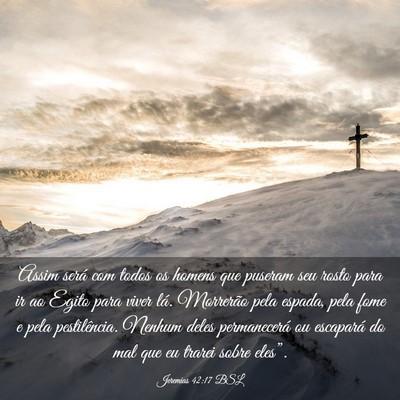 Picture 03 - Jeremias 42:17 BSL - Assim será com todos os homens que puseram seu - Bible Verse Picture