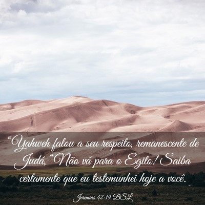 Picture 03 - Jeremias 42:19 BSL - “Yahweh falou a seu respeito, remanescente de - Bible Verse Picture