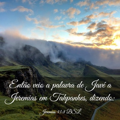 Picture 03 - Jeremias 43:8 BSL - Então veio a palavra de Javé a Jeremias em - Bible Verse Picture