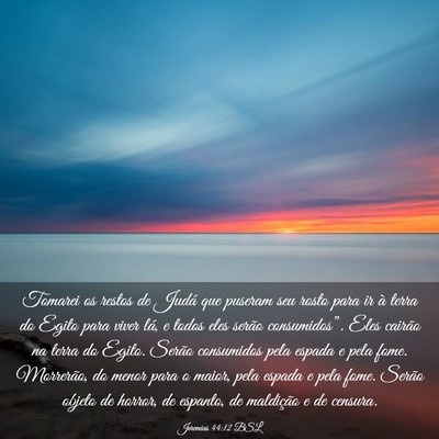 Picture 03 - Jeremias 44:12 BSL - Tomarei os restos de Judá que puseram seu rosto - Bible Verse Picture
