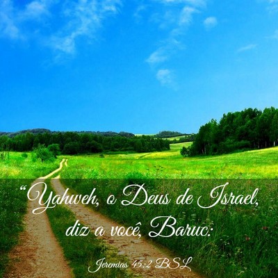 Picture 03 - Jeremias 45:2 BSL - “Yahweh, o Deus de Israel, diz a você, - Bible Verse Picture