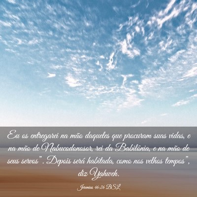 Picture 03 - Jeremias 46:26 BSL - Eu os entregarei na mão daqueles que procuram - Bible Verse Picture
