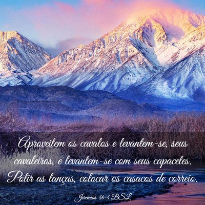 Picture 03 - Jeremias 46:4 BSL - Aproveitem os cavalos e levantem-se, seus - Bible Verse Picture