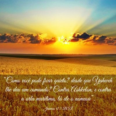 Picture 03 - Jeremias 47:7 BSL - “Como você pode ficar quieto? desde que Yahweh - Bible Verse Picture