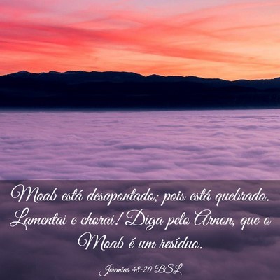 Picture 03 - Jeremias 48:20 BSL - Moab está desapontado; pois está quebrado. - Bible Verse Picture