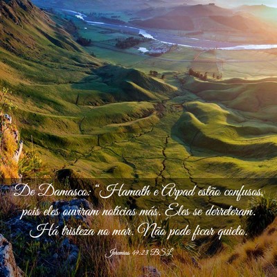 Picture 03 - Jeremias 49:23 BSL - De Damasco: “Hamath e Arpad estão confusos, - Bible Verse Picture