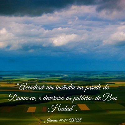 Picture 03 - Jeremias 49:27 BSL - “Acenderei um incêndio na parede de Damasco, e - Bible Verse Picture