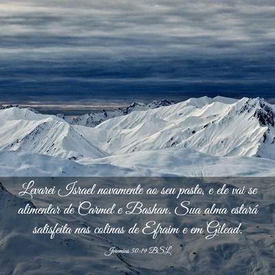Picture 03 - Jeremias 50:19 BSL - Levarei Israel novamente ao seu pasto, e ele vai - Bible Verse Picture