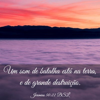Picture 03 - Jeremias 50:22 BSL - Um som de batalha está na terra, e de grande - Bible Verse Picture
