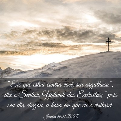 Picture 03 - Jeremias 50:31 BSL - “Eis que estou contra você, seu orgulhoso”, - Bible Verse Picture