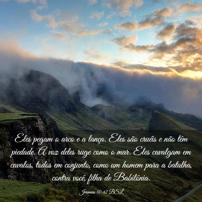 Picture 03 - Jeremias 50:42 BSL - Eles pegam o arco e a lança. Eles são cruéis e - Bible Verse Picture