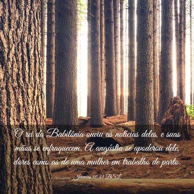 Picture 03 - Jeremias 50:43 BSL - O rei da Babilônia ouviu as notícias deles, e - Bible Verse Picture