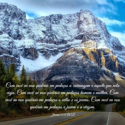 Picture 03 - Jeremias 51:22 BSL - Com você eu vou quebrar em pedaços a carruagem - Bible Verse Picture