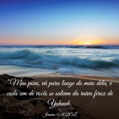 Picture 03 - Jeremias 51:45 BSL - “Meu povo, vá para longe do meio dela, e cada - Bible Verse Picture