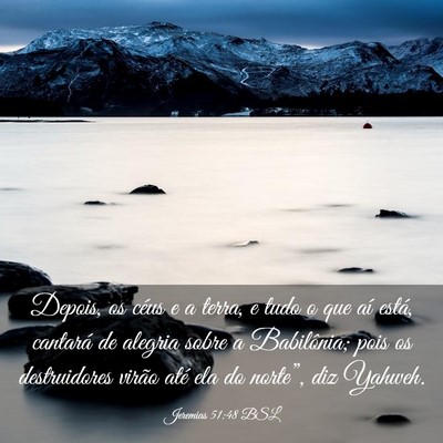 Picture 03 - Jeremias 51:48 BSL - Depois, os céus e a terra, e tudo o que aí - Bible Verse Picture