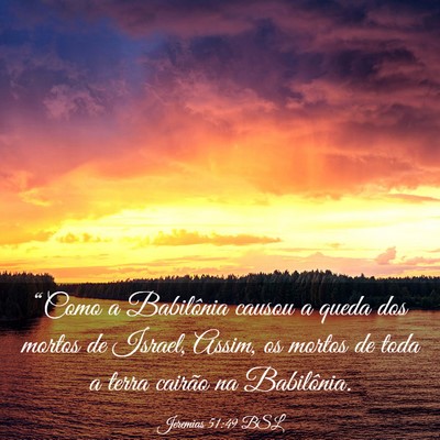 Picture 03 - Jeremias 51:49 BSL - “Como a Babilônia causou a queda dos mortos de - Bible Verse Picture