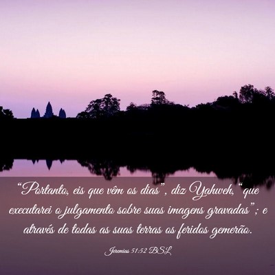 Picture 03 - Jeremias 51:52 BSL - “Portanto, eis que vêm os dias”, diz Yahweh, - Bible Verse Picture