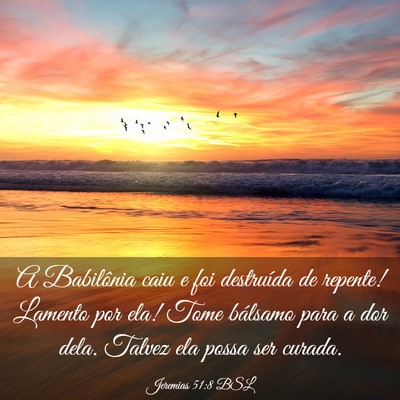 Picture 03 - Jeremias 51:8 BSL - A Babilônia caiu e foi destruída de repente! - Bible Verse Picture