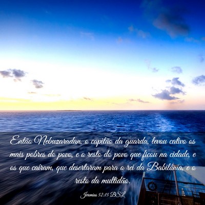 Picture 03 - Jeremias 52:15 BSL - Então Nebuzaradan, o capitão da guarda, levou - Bible Verse Picture