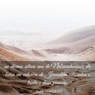 Picture 03 - Jeremias 52:29 BSL - no décimo oitavo ano de Nabucodonosor, ele levou - Bible Verse Picture