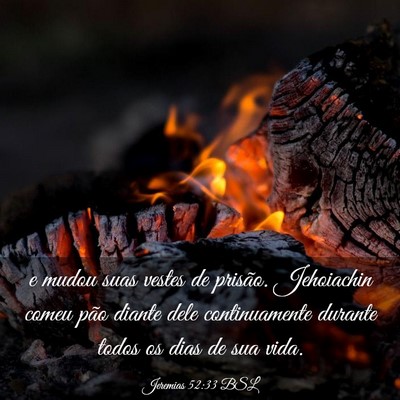 Picture 03 - Jeremias 52:33 BSL - e mudou suas vestes de prisão. Jehoiachin comeu - Bible Verse Picture