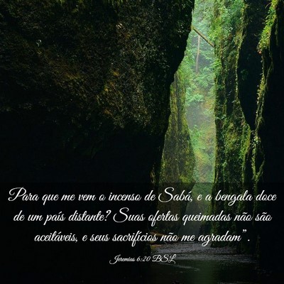 Picture 03 - Jeremias 6:20 BSL - Para que me vem o incenso de Sabá, e a bengala - Bible Verse Picture