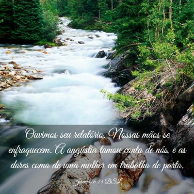 Picture 03 - Jeremias 6:24 BSL - Ouvimos seu relatório. Nossas mãos se - Bible Verse Picture