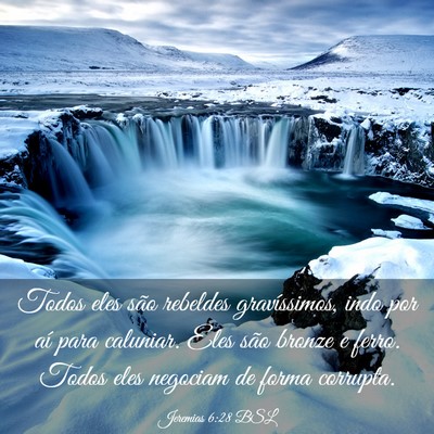 Picture 03 - Jeremias 6:28 BSL - Todos eles são rebeldes gravíssimos, indo por - Bible Verse Picture
