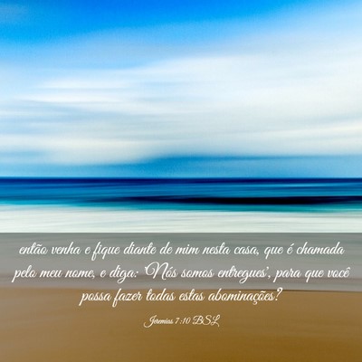 Picture 03 - Jeremias 7:10 BSL - então venha e fique diante de mim nesta casa, - Bible Verse Picture