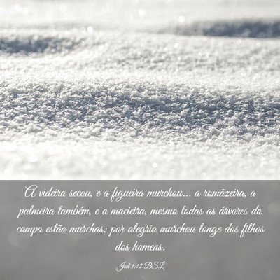 Picture 03 - Joel 1:12 BSL - A videira secou, e a figueira murchou... a - Bible Verse Picture