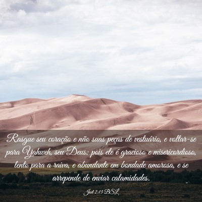 Picture 03 - Joel 2:13 BSL - Rasgue seu coração e não suas peças de - Bible Verse Picture