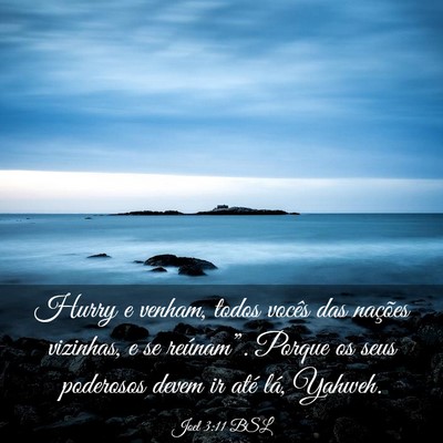 Picture 03 - Joel 3:11 BSL - Hurry e venham, todos vocês das nações - Bible Verse Picture