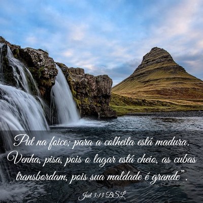 Picture 03 - Joel 3:13 BSL - Put na foice; para a colheita está madura. - Bible Verse Picture