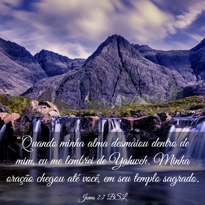 Picture 03 - Jonas 2:7 BSL - “Quando minha alma desmaiou dentro de mim, eu - Bible Verse Picture