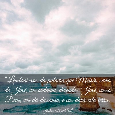 Picture 03 - Joshua 1:13 BSL - “Lembrai-vos da palavra que Moisés, servo de - Bible Verse Picture