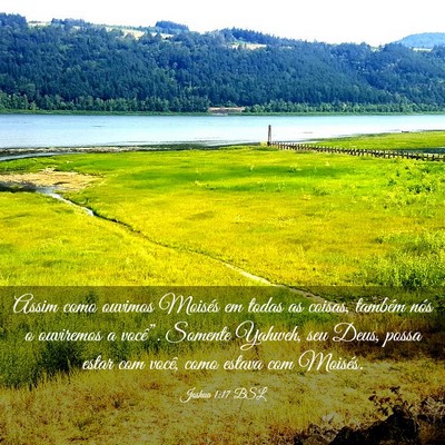 Picture 03 - Joshua 1:17 BSL - Assim como ouvimos Moisés em todas as coisas, - Bible Verse Picture