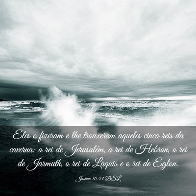 Picture 03 - Joshua 10:23 BSL - Eles o fizeram e lhe trouxeram aqueles cinco reis - Bible Verse Picture