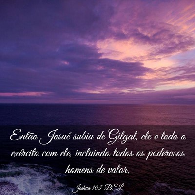 Picture 03 - Joshua 10:7 BSL - Então Josué subiu de Gilgal, ele e todo o - Bible Verse Picture