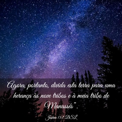 Picture 03 - Joshua 13:7 BSL - Agora, portanto, divida esta terra para uma - Bible Verse Picture