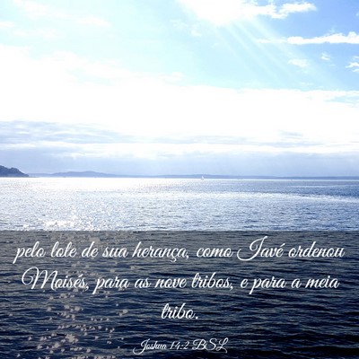Picture 03 - Joshua 14:2 BSL - pelo lote de sua herança, como Iavé ordenou - Bible Verse Picture