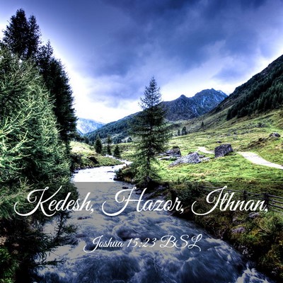 Picture 03 - Joshua 15:23 BSL - Kedesh, Hazor, - Bible Verse Picture